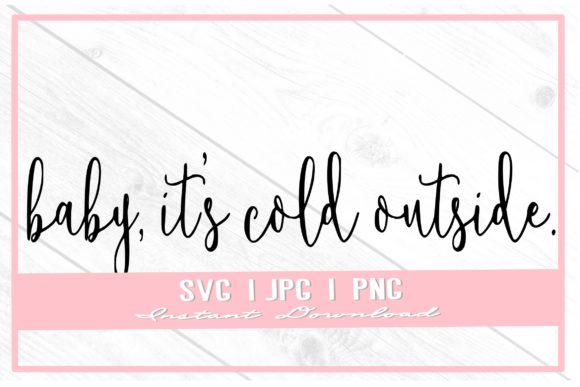 Baby It s Cold Outside Christmas SVG Illustration Review